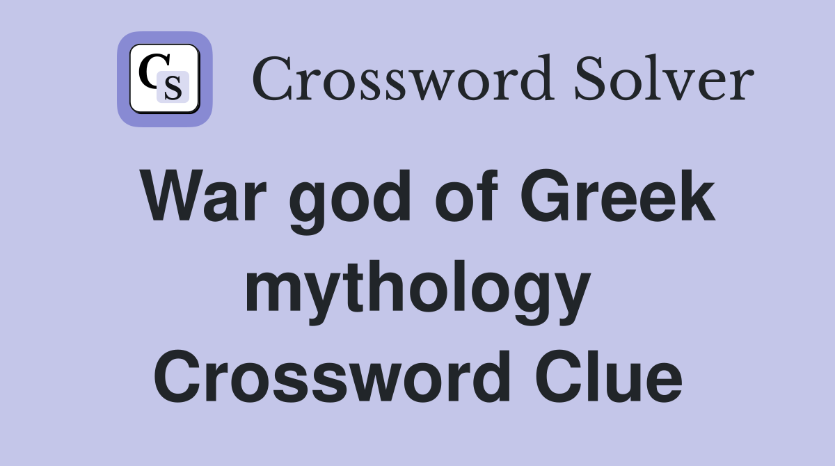 War god of Greek mythology Crossword Clue