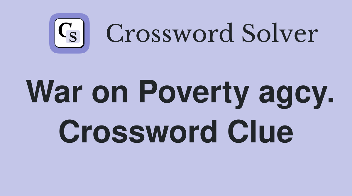 War on Poverty agcy. Crossword Clue