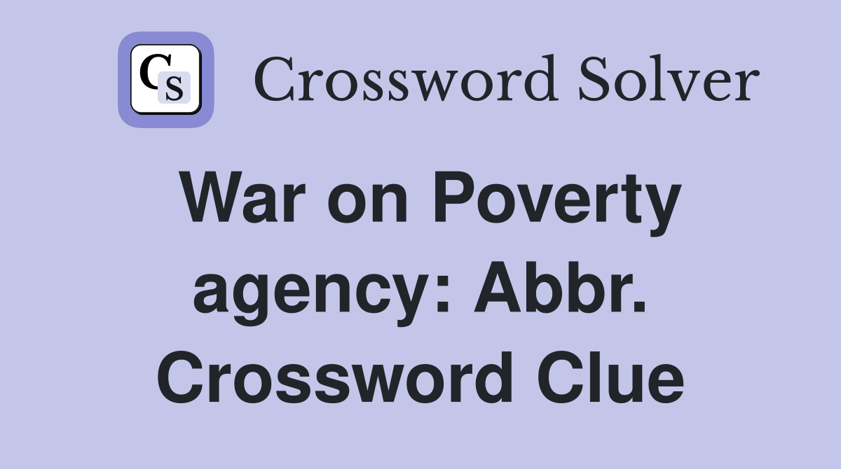 War on Poverty agency: Abbr. Crossword Clue