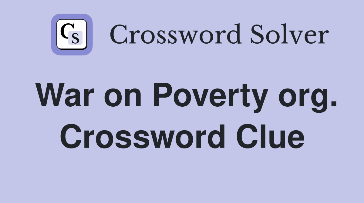 War on Poverty org. Crossword Clue
