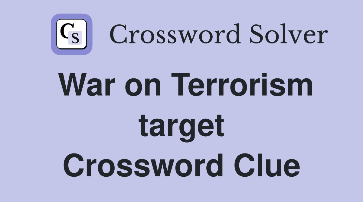War on Terrorism target Crossword Clue