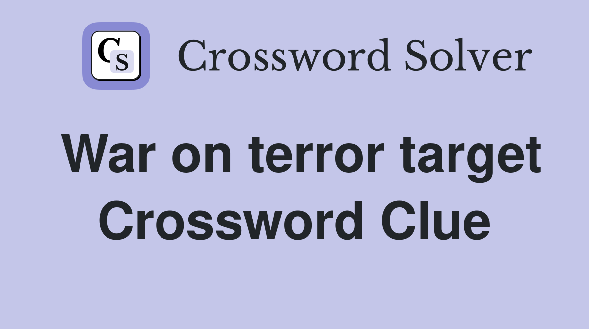 War on terror target Crossword Clue