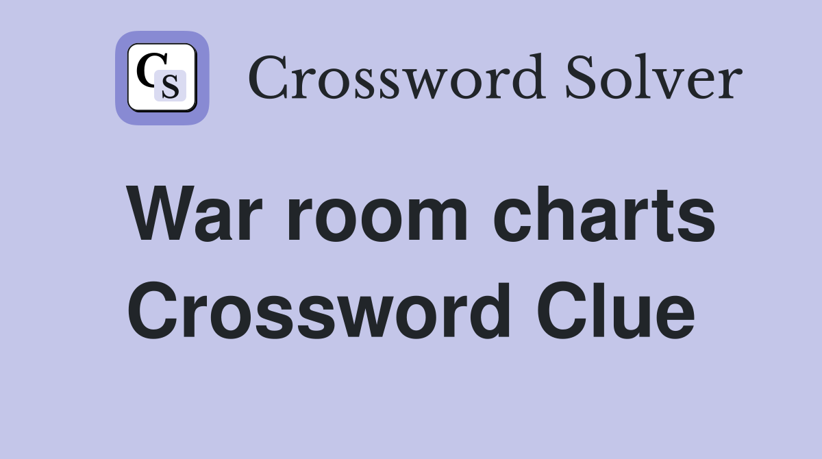 War room charts Crossword Clue