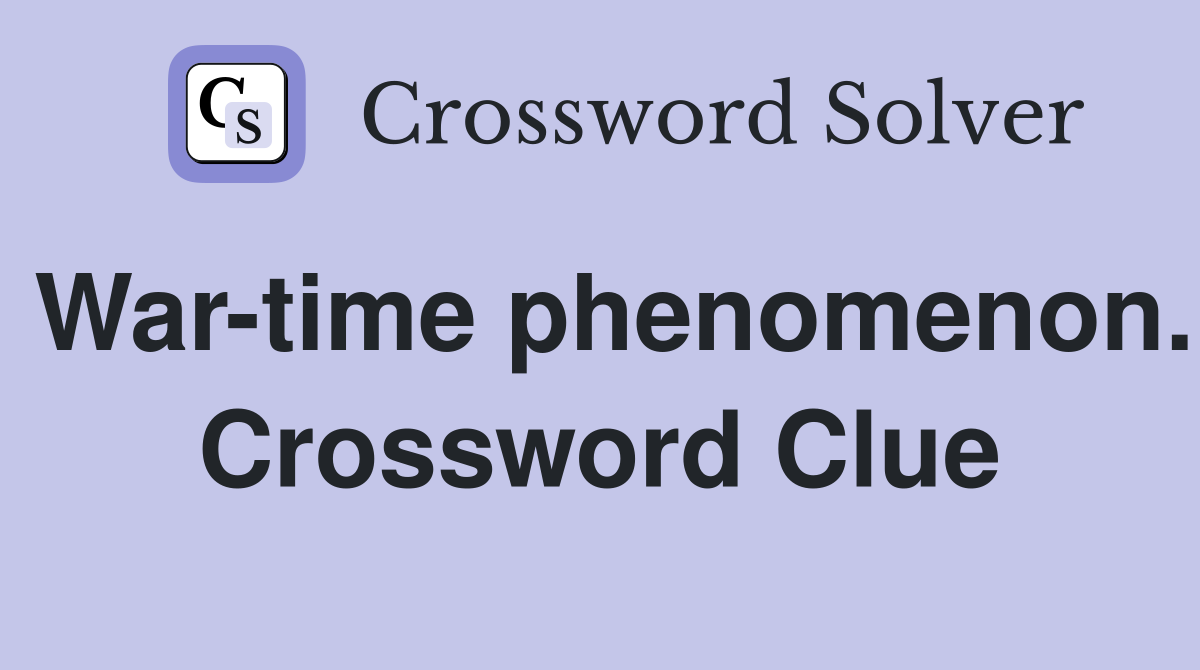 War-time phenomenon. Crossword Clue