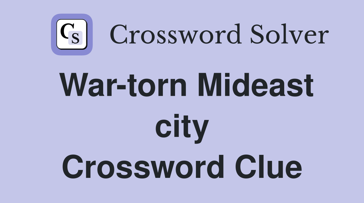 War-torn Mideast city Crossword Clue