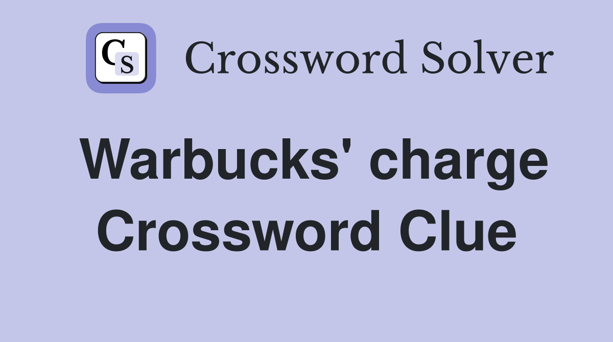 Warbucks' charge Crossword Clue