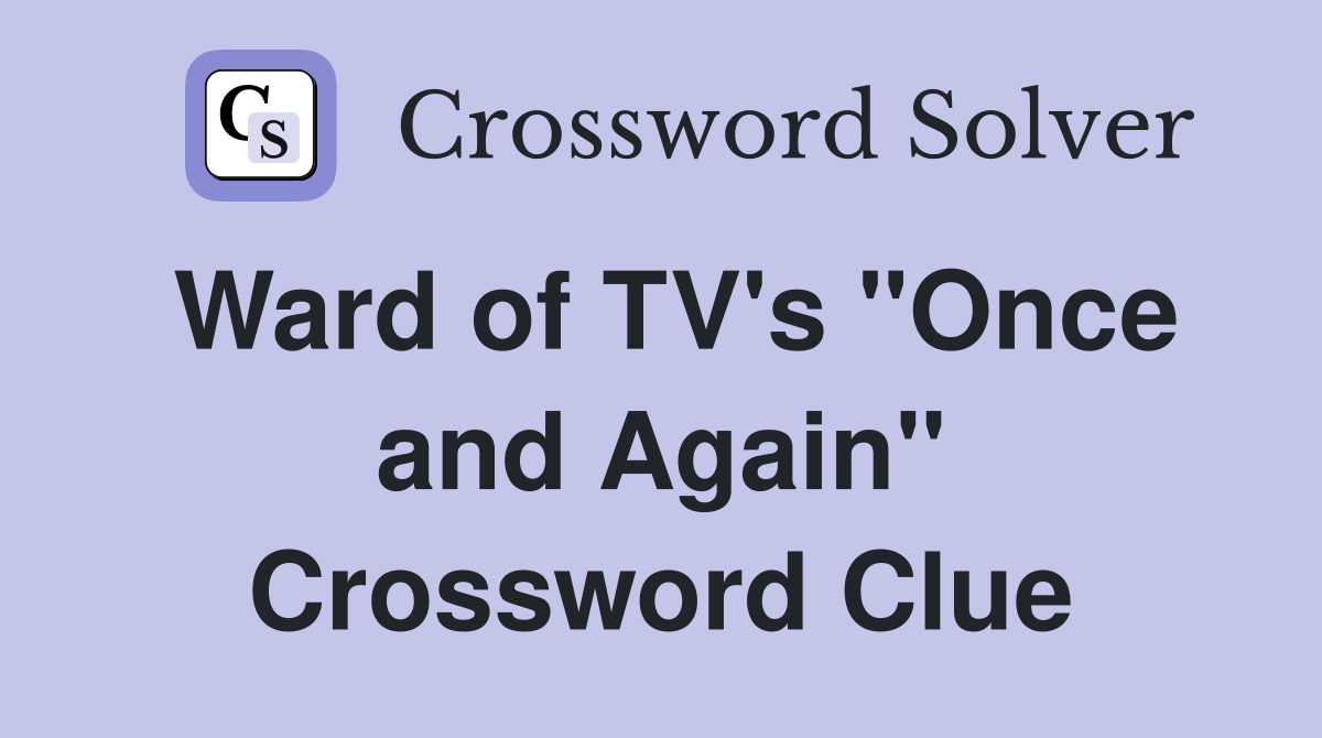 Ward of TV's "Once and Again" Crossword Clue