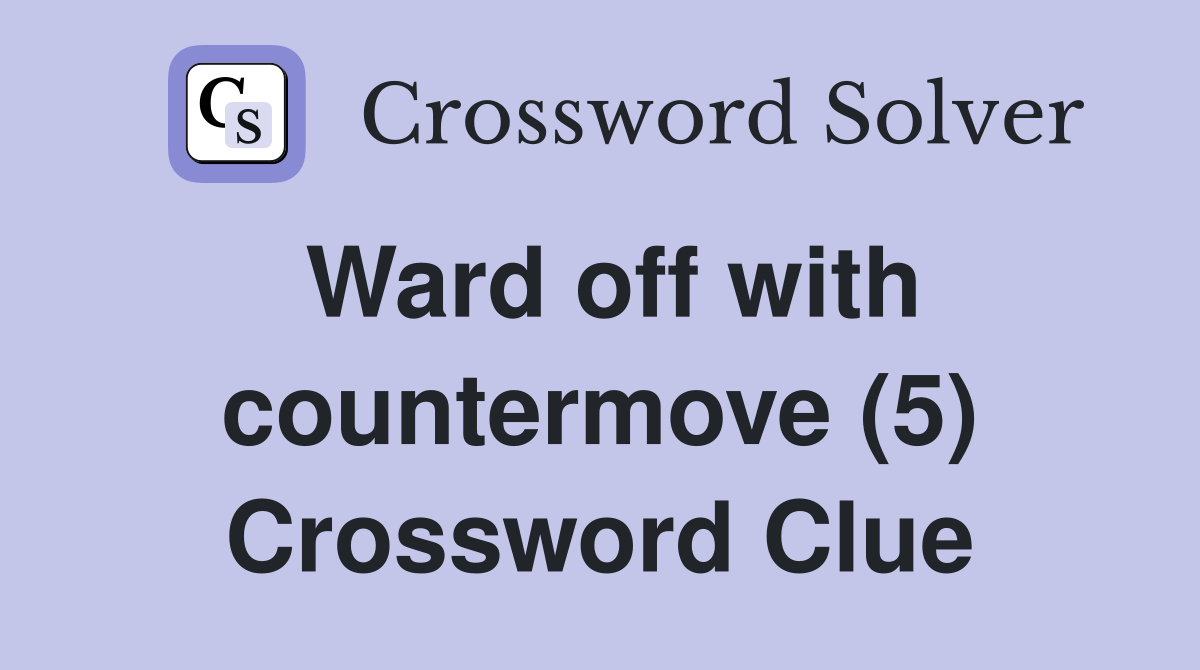 Ward off with countermove (5) Crossword Clue