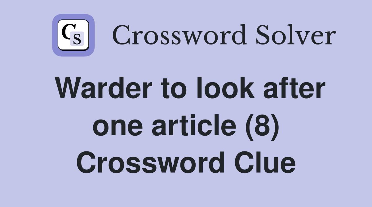 Warder to look after one article (8) Crossword Clue
