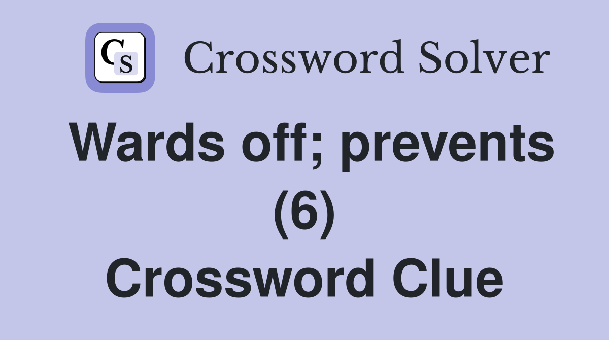 Wards off; prevents (6) Crossword Clue