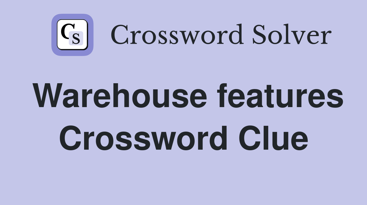 Warehouse features Crossword Clue