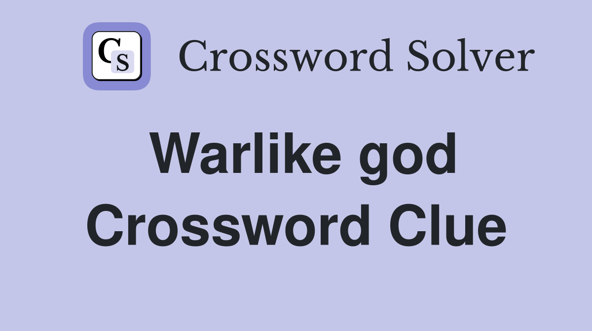 Warlike god Crossword Clue