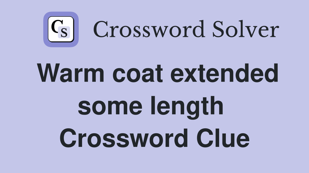Warm coat extended some length  Crossword Clue