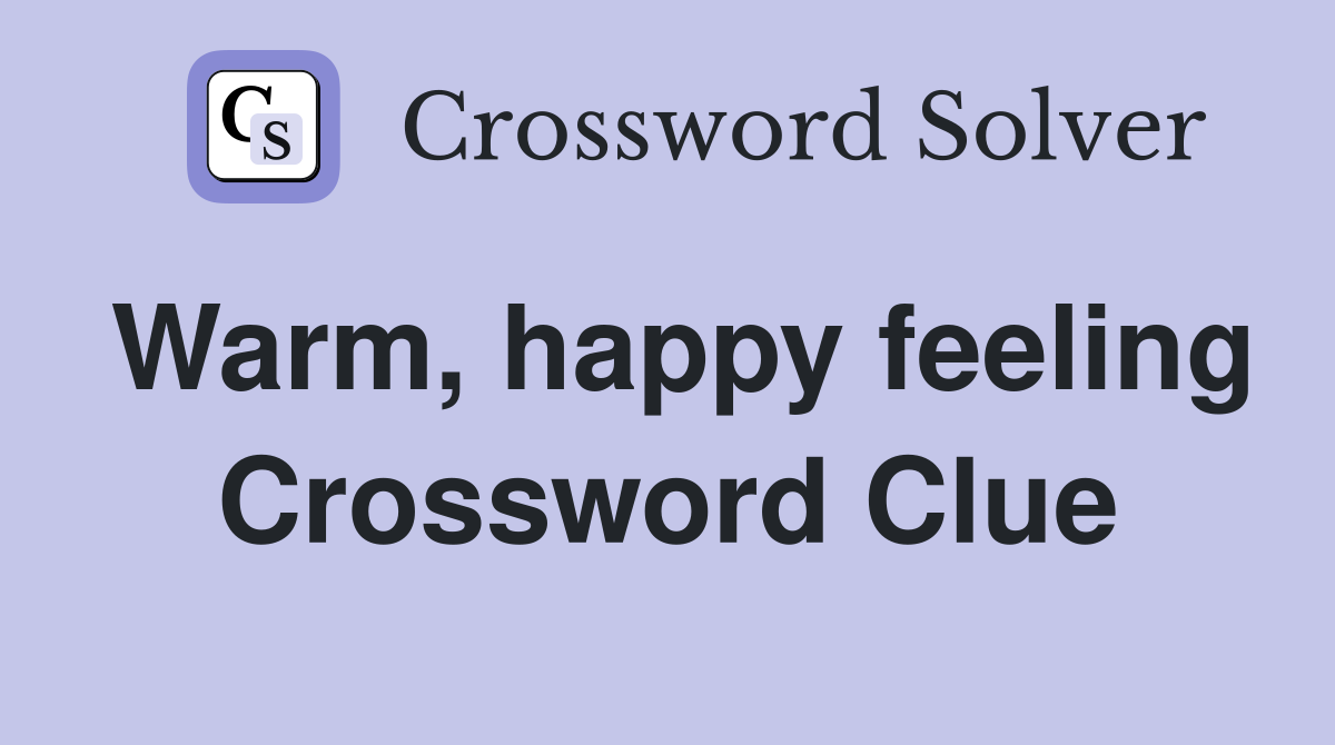 Warm, happy feeling Crossword Clue