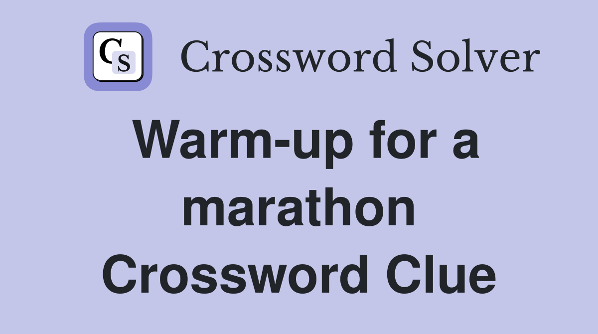 Warm-up for a marathon Crossword Clue
