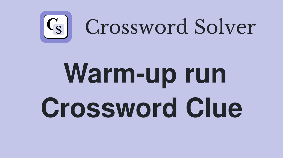 Warm-up run Crossword Clue