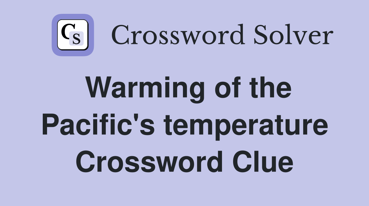 Warming of the Pacific's temperature Crossword Clue