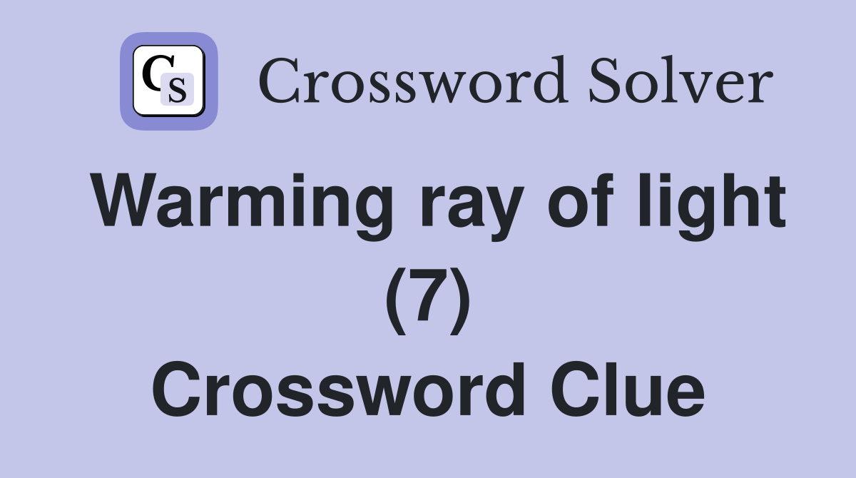 Warming ray of light (7) Crossword Clue