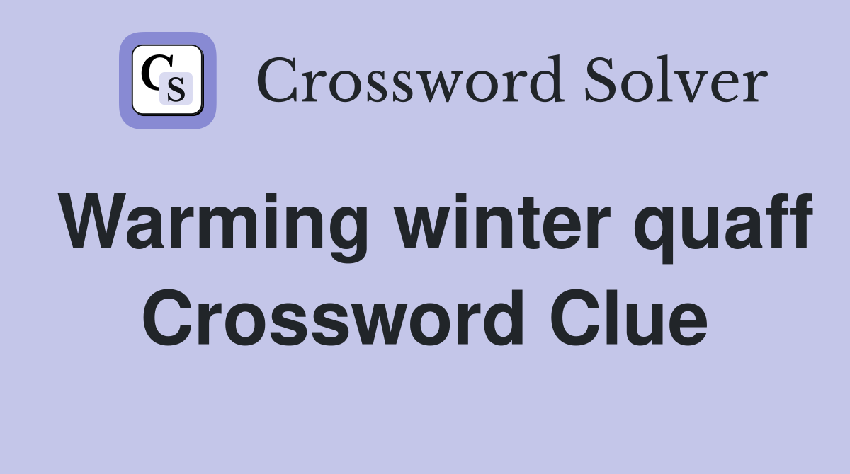 Warming winter quaff Crossword Clue