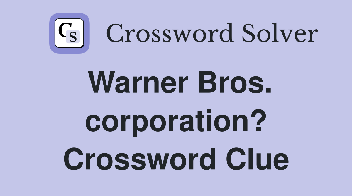 Warner Bros. corporation? Crossword Clue