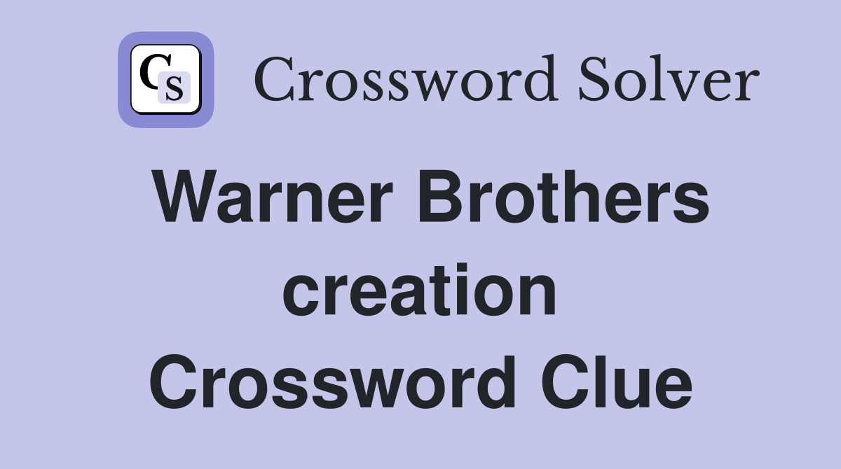 Warner Brothers creation Crossword Clue