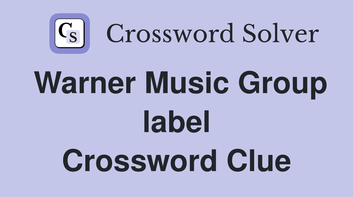 Warner Music Group label Crossword Clue