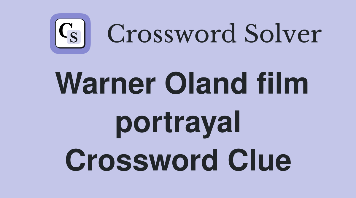 Warner Oland film portrayal Crossword Clue