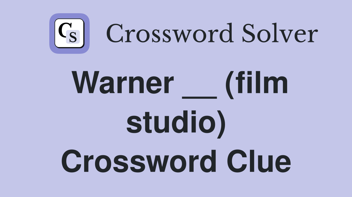 Warner __ (film studio) Crossword Clue