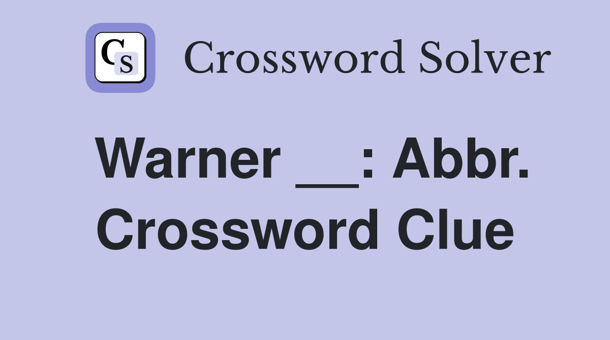 Warner __: Abbr. Crossword Clue