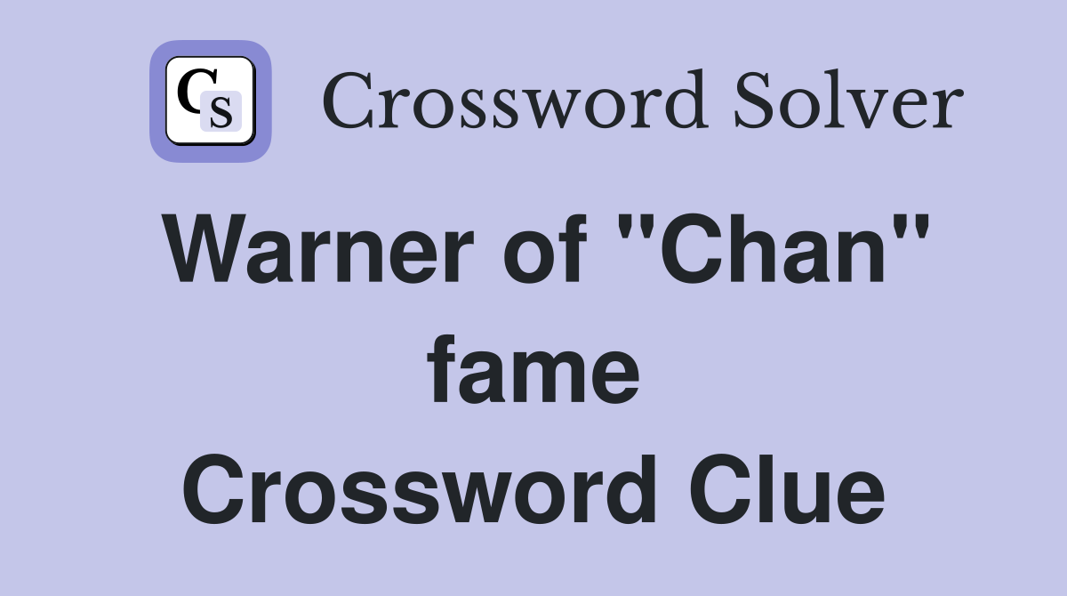 Warner of "Chan" fame Crossword Clue