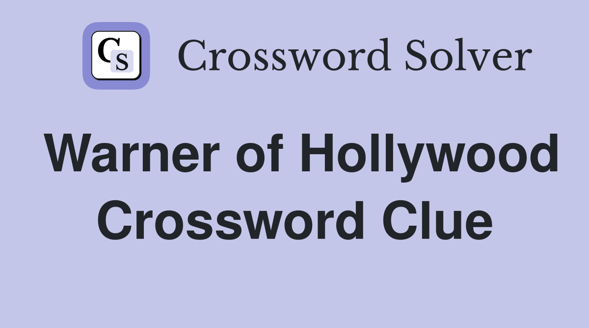 Warner of Hollywood Crossword Clue