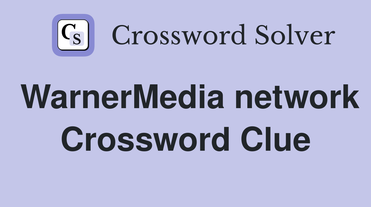 WarnerMedia network Crossword Clue
