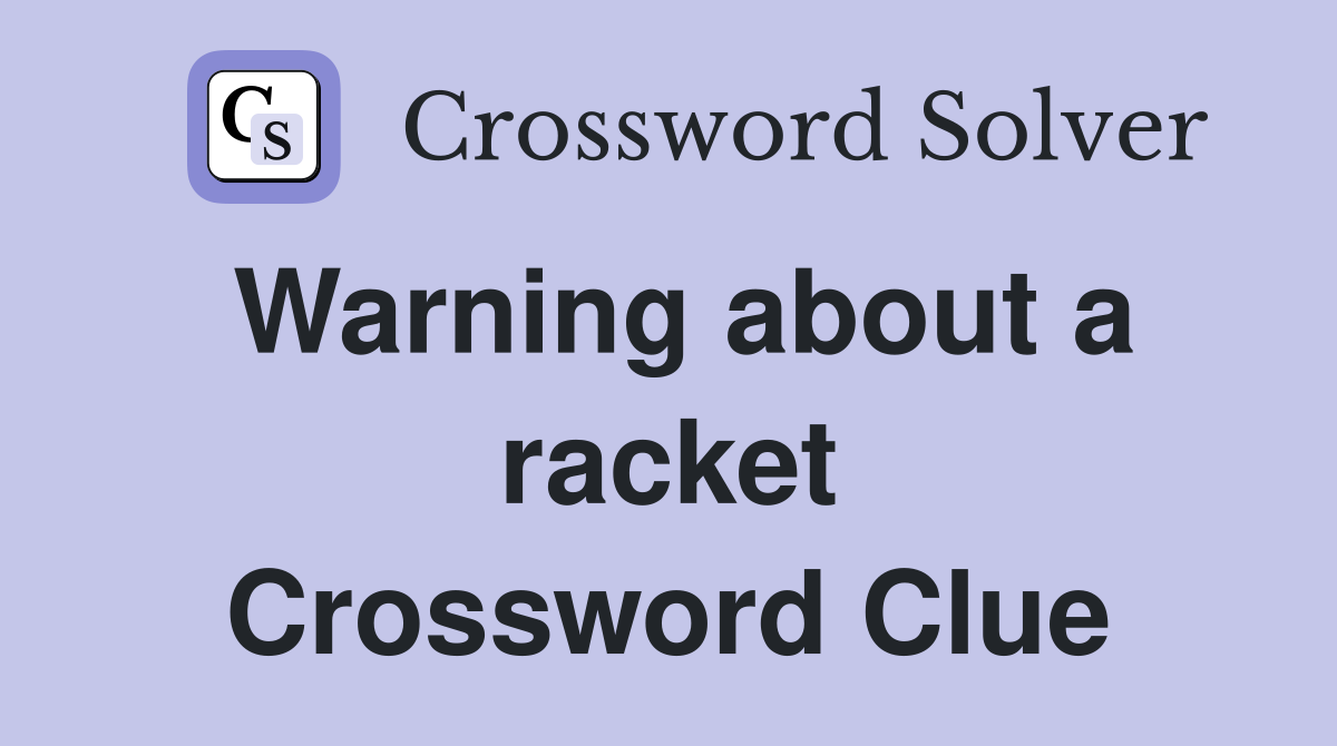 Warning about a racket Crossword Clue
