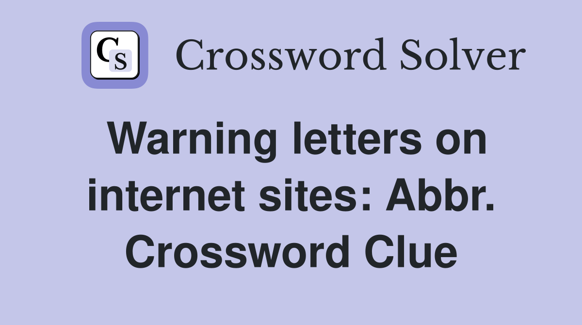 Warning letters on internet sites: Abbr. Crossword Clue