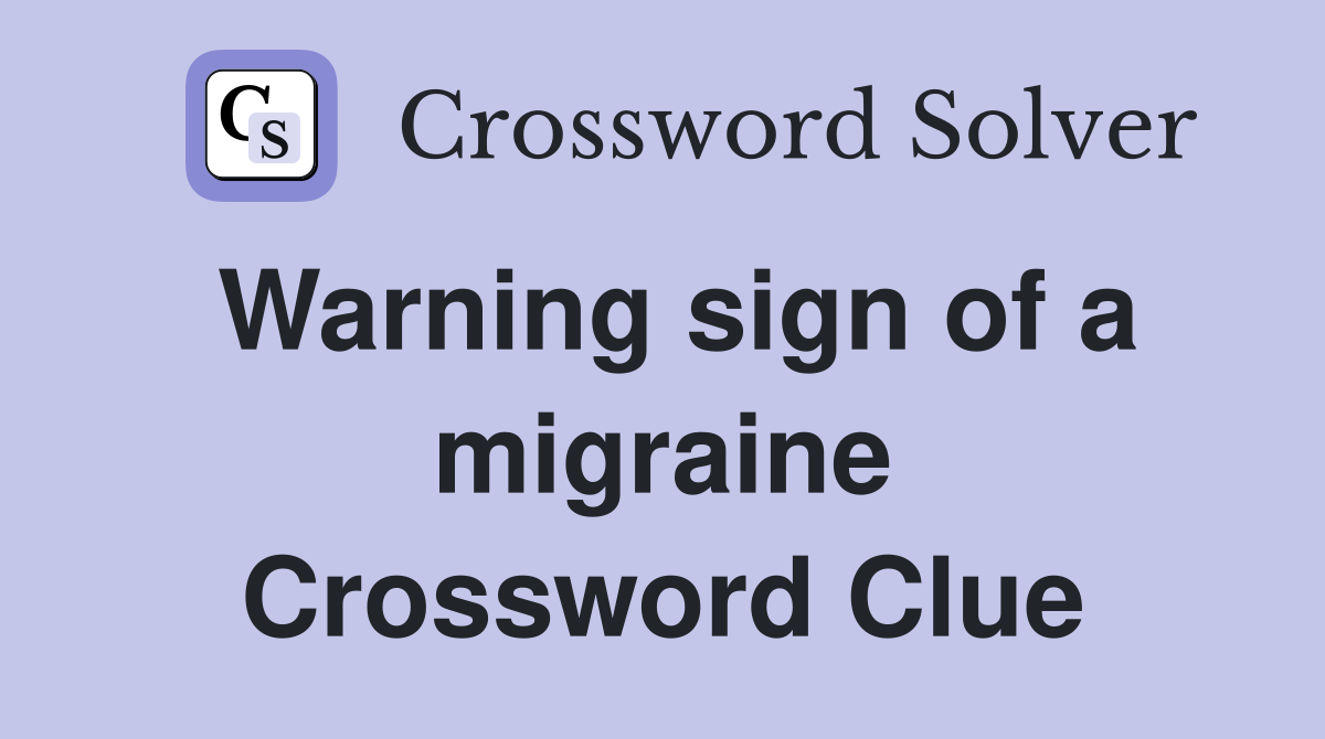 Warning sign of a migraine Crossword Clue