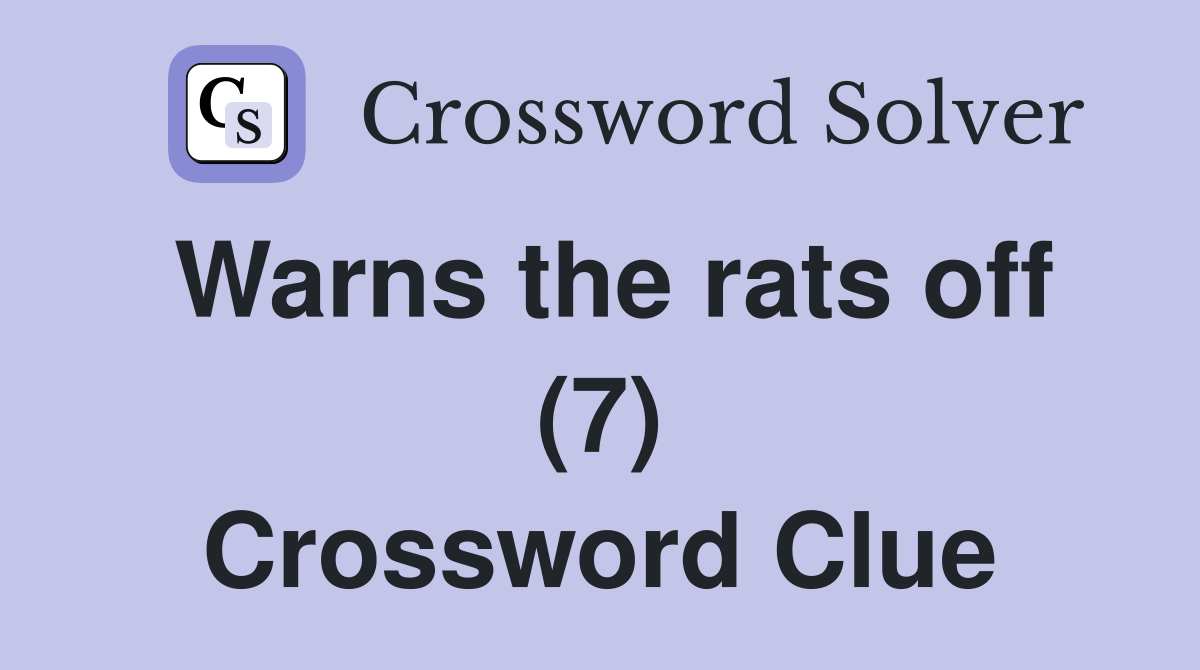 Warns the rats off (7) Crossword Clue