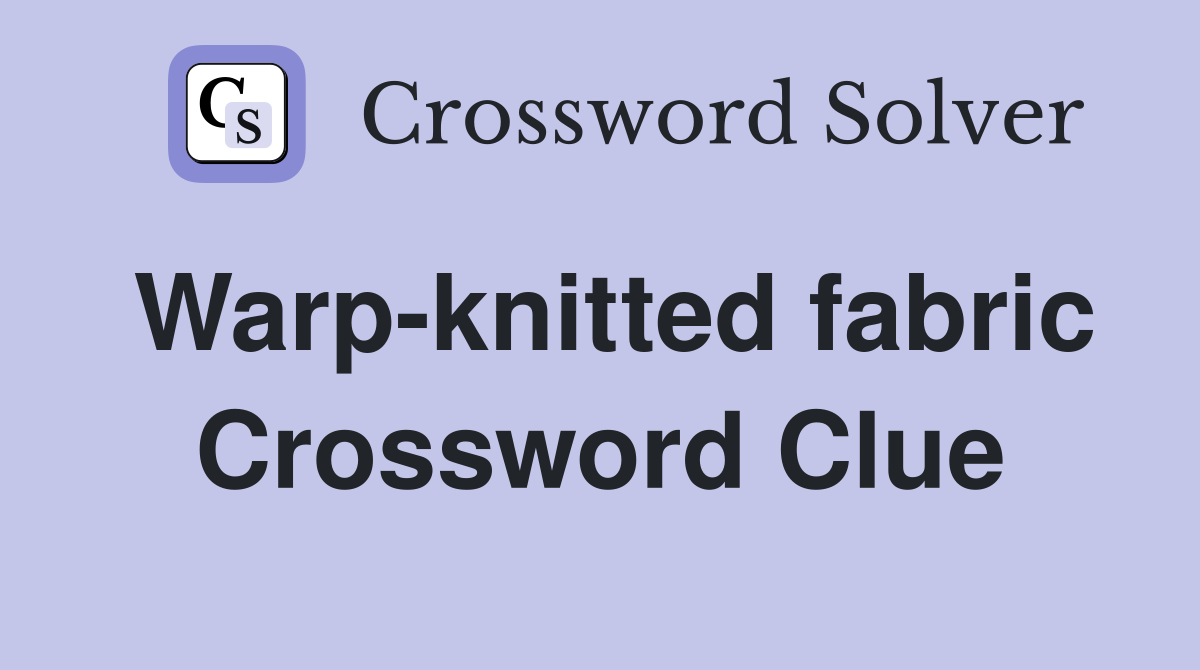 Warp-knitted fabric Crossword Clue