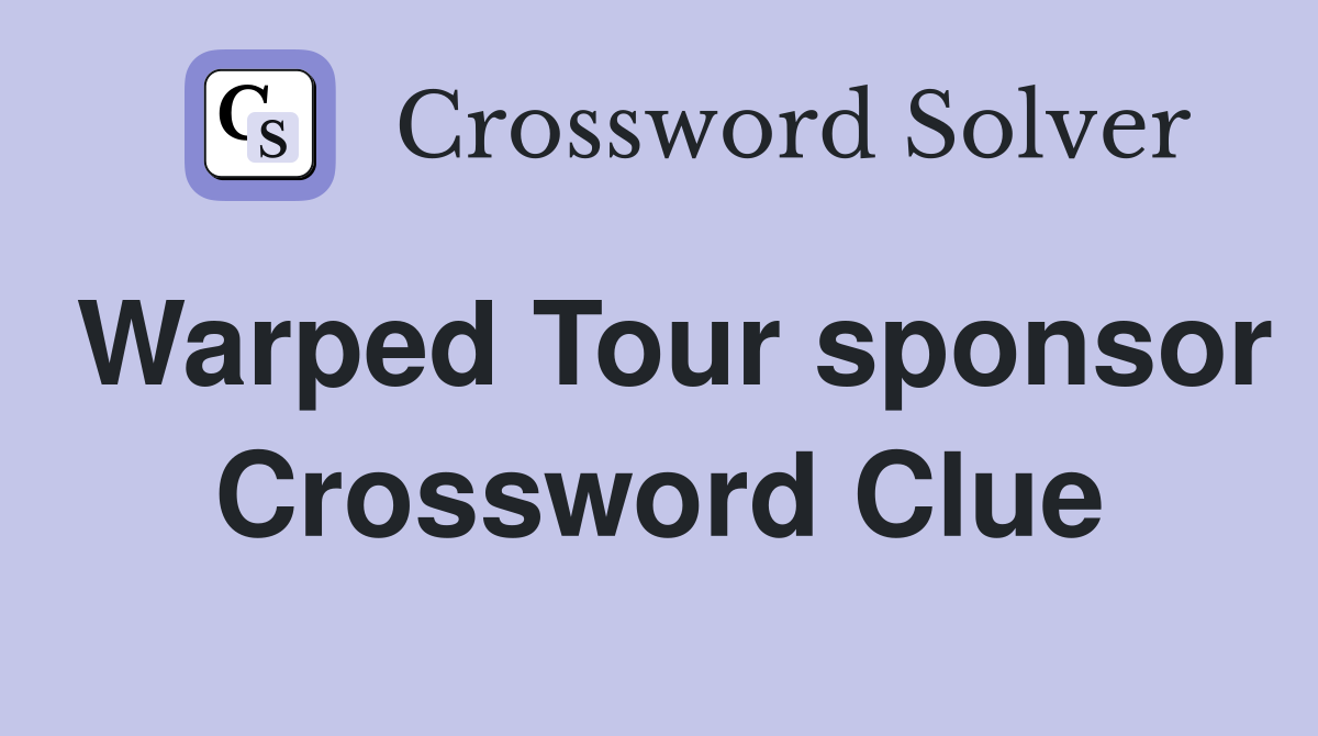 Warped Tour sponsor Crossword Clue
