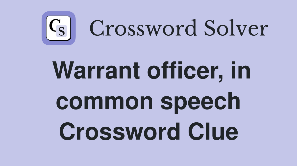 Warrant officer, in common speech Crossword Clue