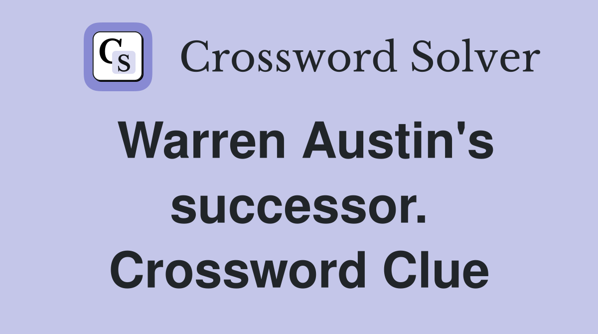 Warren Austin's successor. Crossword Clue