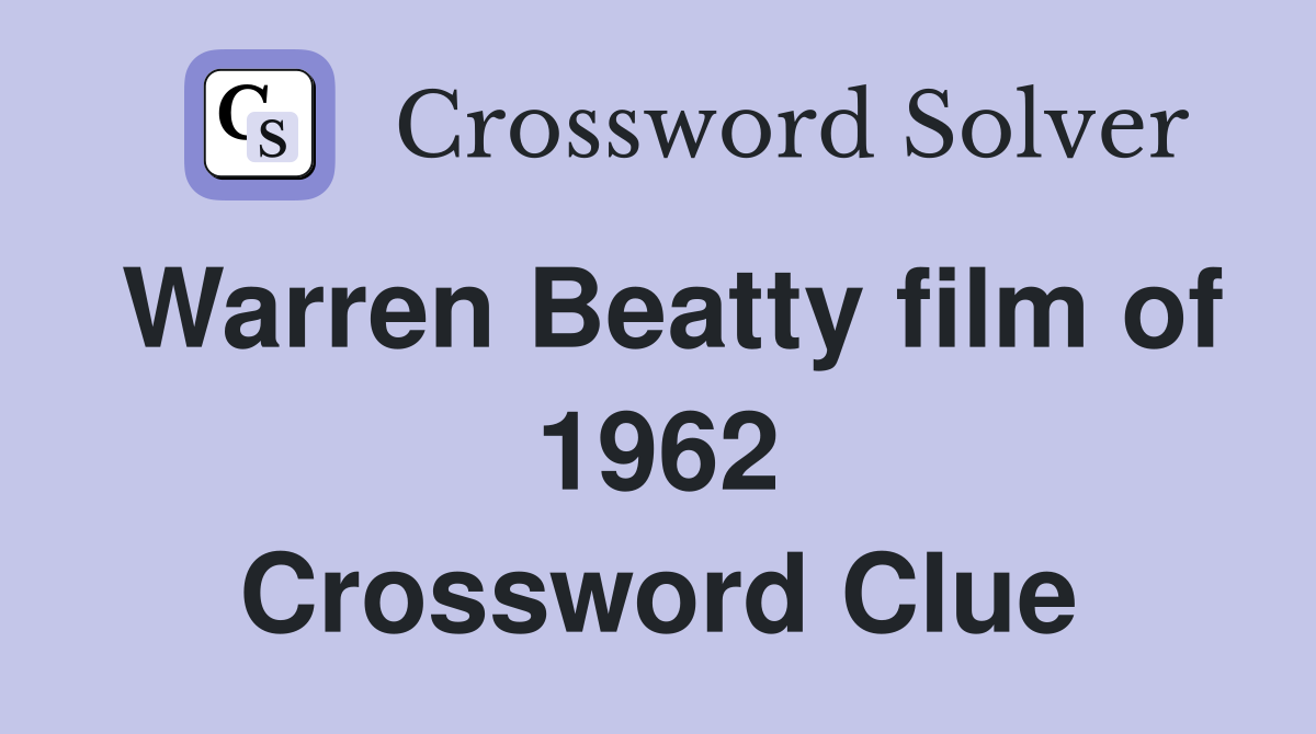 Warren Beatty film of 1962 Crossword Clue