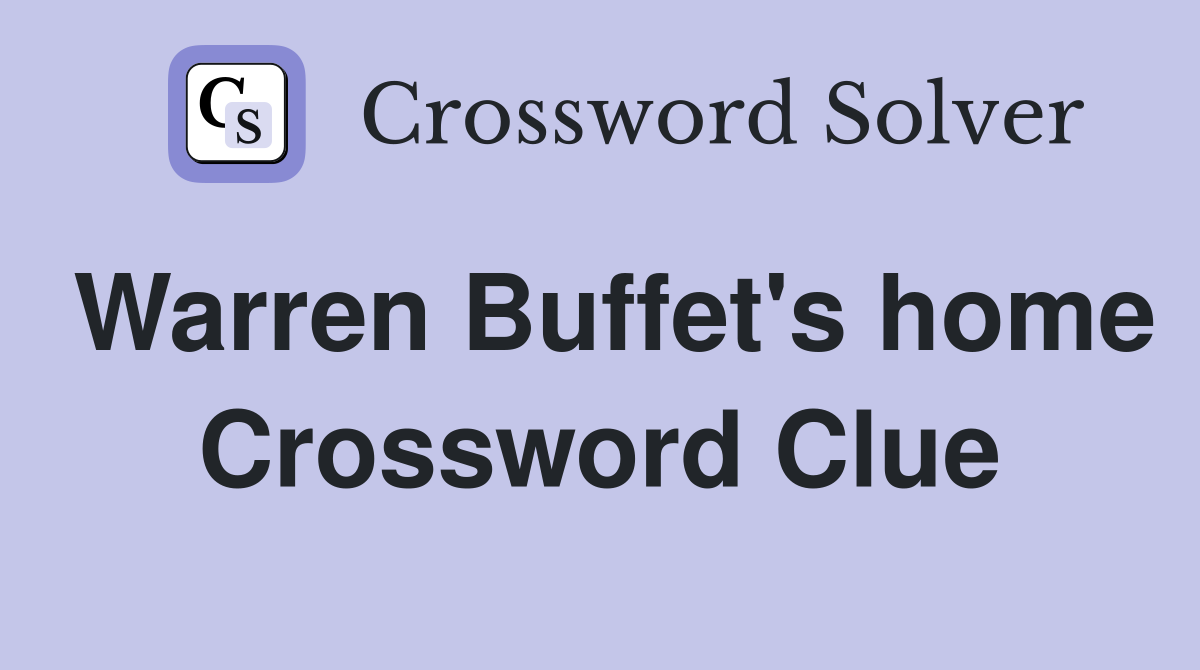 Warren Buffet's home Crossword Clue