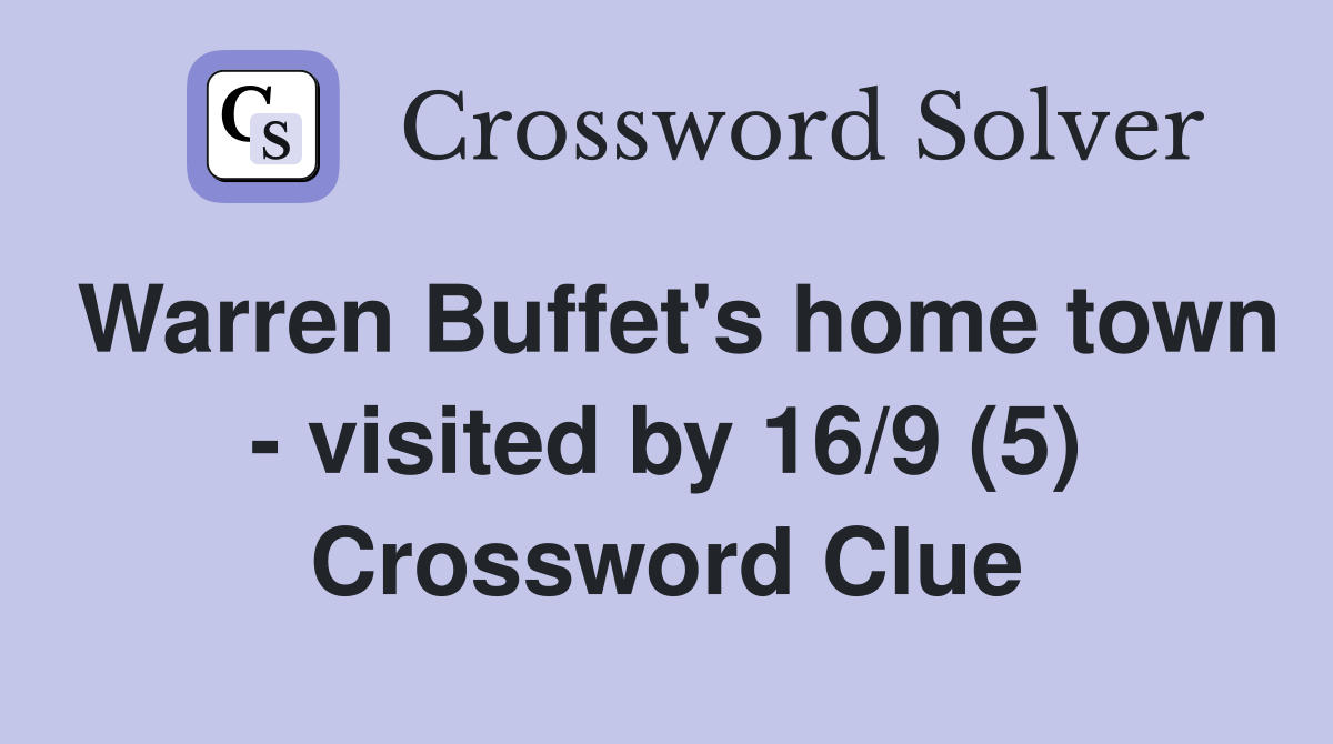 Warren Buffet's home town - visited by 16/9 (5) Crossword Clue