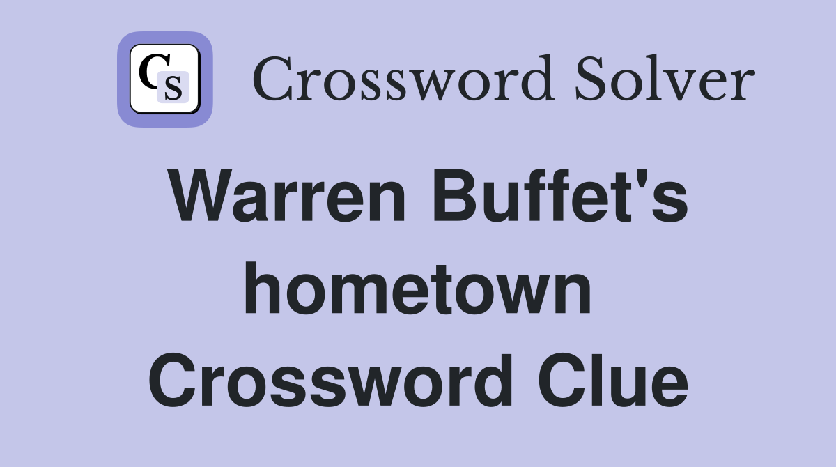 Warren Buffet's hometown Crossword Clue