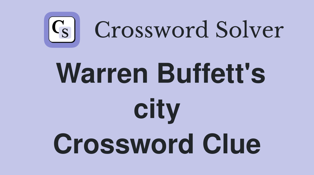 Warren Buffett's city Crossword Clue