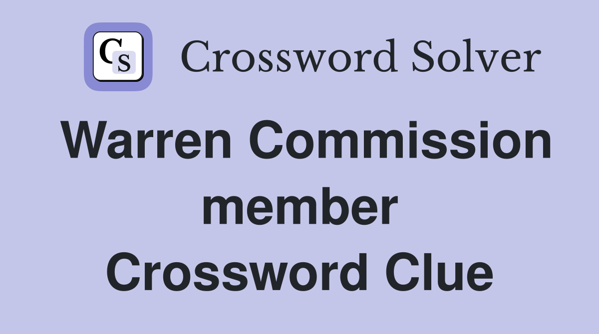 Warren Commission member Crossword Clue