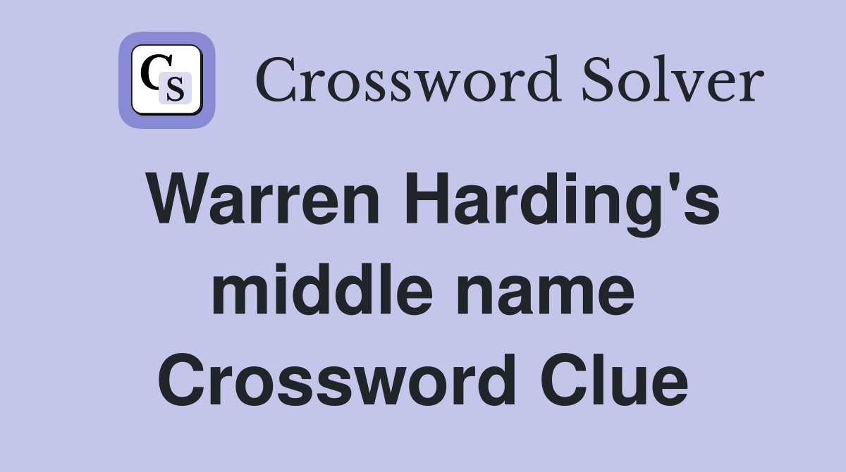 Warren Harding's middle name Crossword Clue