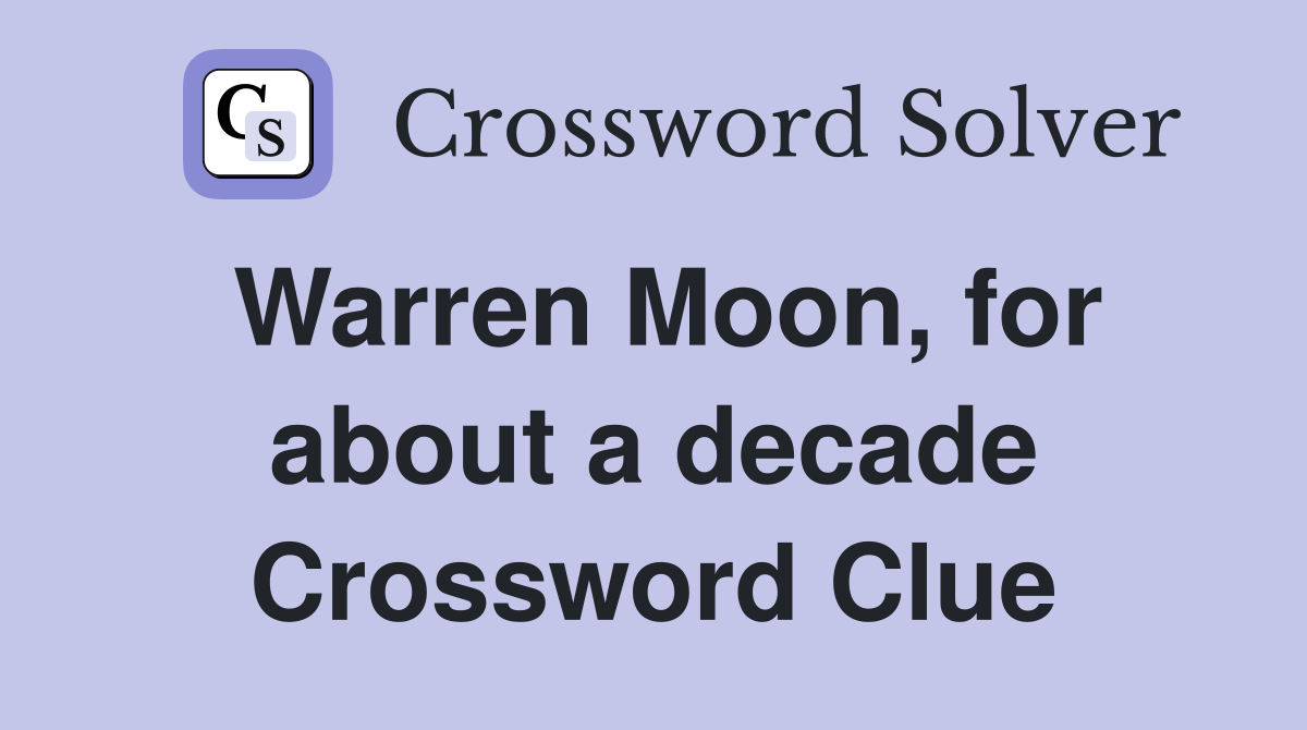 Warren Moon, for about a decade Crossword Clue