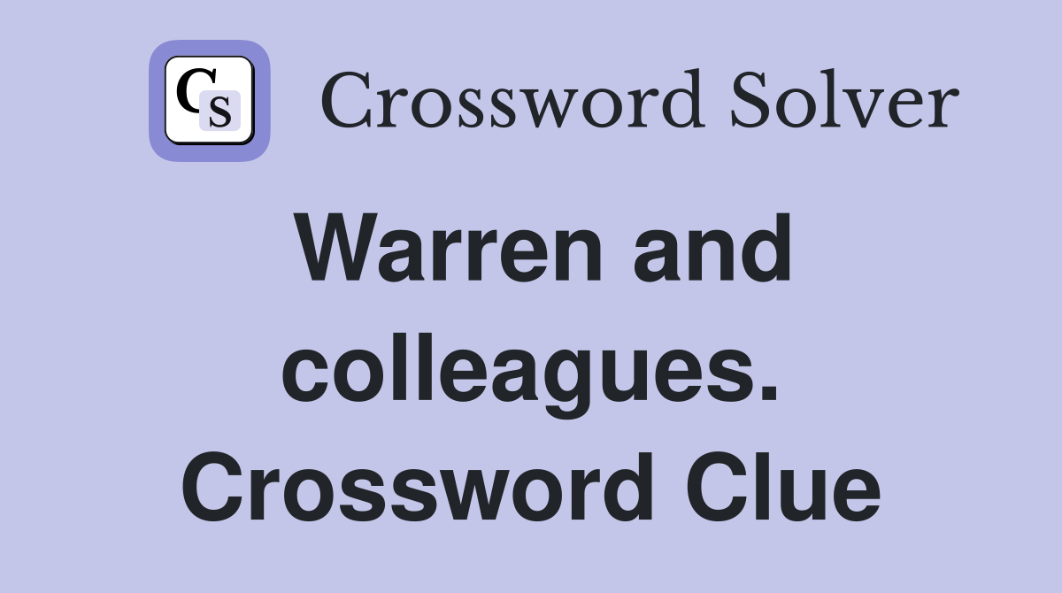 Warren and colleagues. Crossword Clue