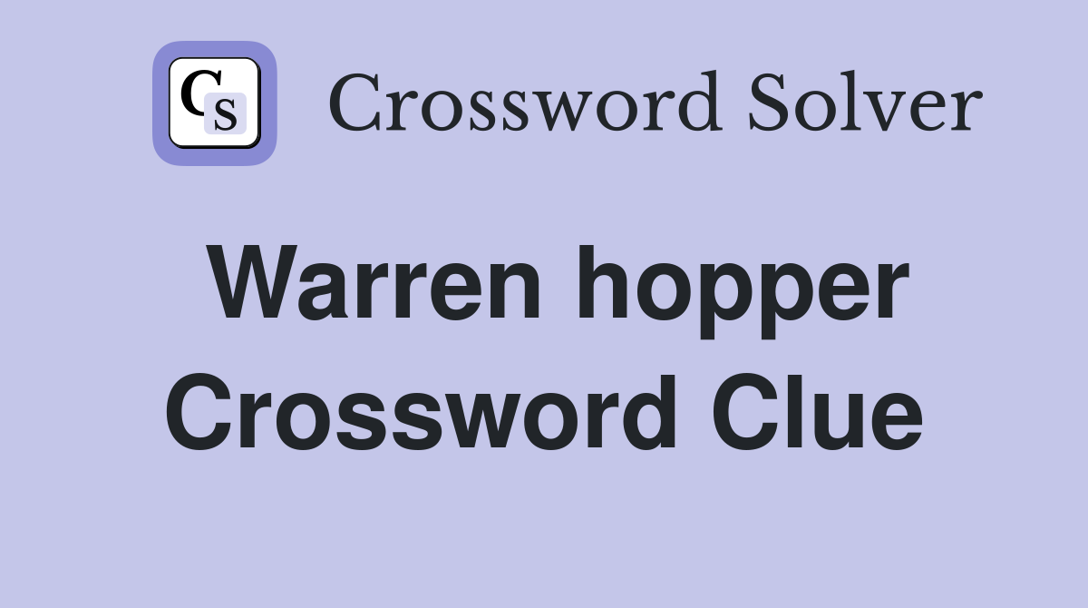 Warren hopper Crossword Clue